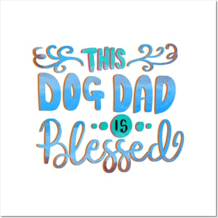 This Dog Dad is Blessed Love Dogs T-shirt Posters and Art